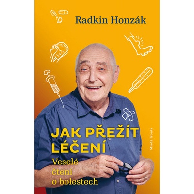 Jak přežít léčení - MUDr. Radkin Honzák CSc.