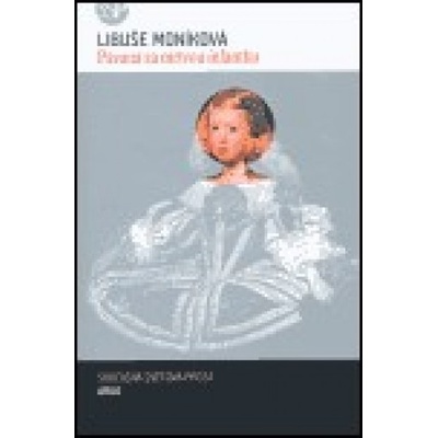 Pavana za mrtvou infantku - Libuše Moníková