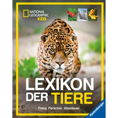 National Geographic kids - Lexikon der Tiere: Fotos, Forschung, Abenteuer; Buch für Kinder ab 8 Jahren; Das Tierlexikon für Kinder