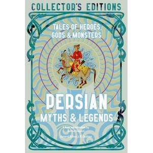 Persian Myths & Legends: Tales of Heroes, Gods & Monsters (ISBN: 9781804173251)