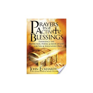 Prayers That Activate Blessings | John Eckhardt (ISBN: 9781616383701)