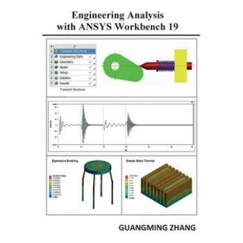 Engineering Analysis with ANSYS Workbench 19