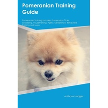 Pomeranian Training Guide Pomeranian Training Includes