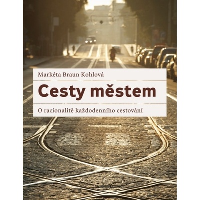 Cesty městem - Markéta Bran Kohlová