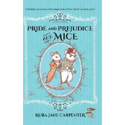 Pride and Prejudice and Mice | Kura Jane Carpenter