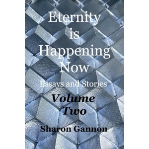 Eternity Is Happening Now Volume Two | Sharon Gannon (ISBN: 9798210359360)