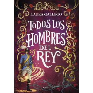 TODOS LOS HOMBRES DEL REY | LAURA GALLEGO (ISBN: 9788419975157)