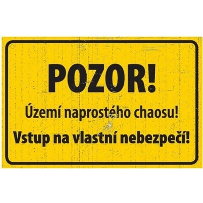 Pozor! Území naprostého chaou! - ceduľa 30cm x 20cm Plechová tabuľa