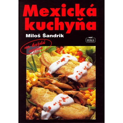 Mexická kuchyňa - Miloš Šandrlík
