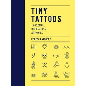 Tiny Tattoos: 1, 000 Small Inspirational Artworks (ISBN: 9780062985330)