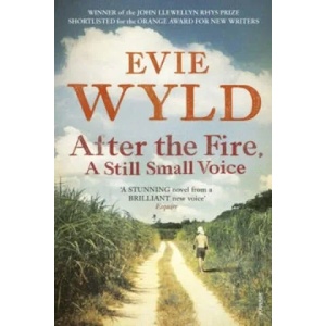 After the Fire, A Still Small Voice | Evie Wyld (2010)