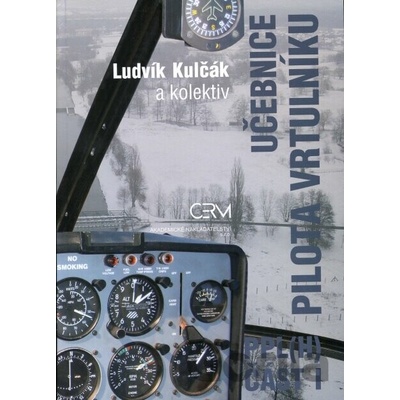 Učebnice pilota vrtulníku - PPL H - Ludvík Kulčák a kol.