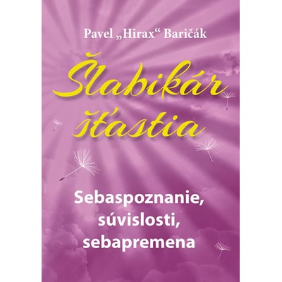 Šlabikár šťastia - Pavel Hirax Baričák