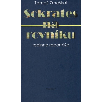Sokrates na rovníku - Tomáš Zmeškal