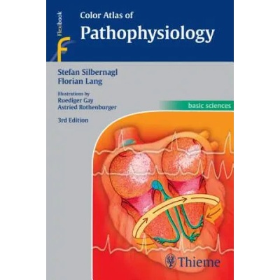 Color Atlas of Pathophysiology | Stefan Silbernagl, Florian Lang