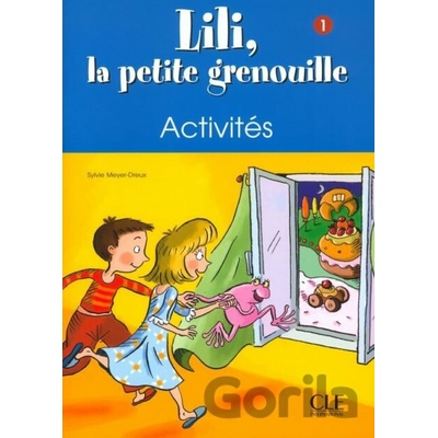Lili, la petite grenouille - Niveau 1 - Cahier d'activités - Sylvie Meyer-Dreux