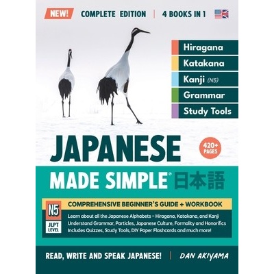 Learning Japanese, Made Simple Beginner's Guide + Integrated Workbook Complete Series Edition 4 Books in 1: Learn how to Read, Write & Speak Japanes Akiyama DanPevná vazba