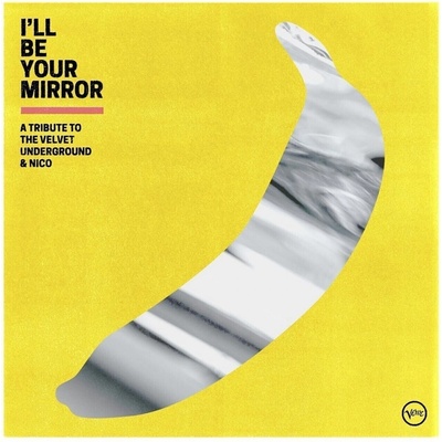 The Velvet Underground - I'll Be Your Mirror: A Tribute To The Velvet Under (2 LP) (0602435772219)