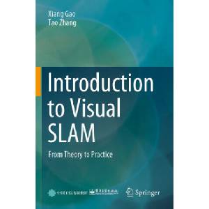Introduction to Visual SLAM | Xiang Gao, Tao Zhang (ISBN: 9789811649417)