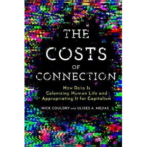 Costs of Connection | Nick Couldry, Ulises Mejias (ISBN: 9781503609747)