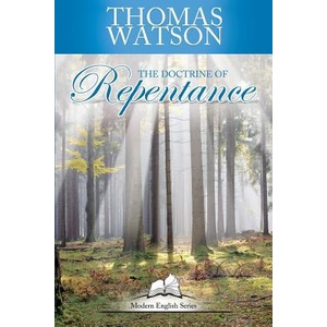 The Doctrine of Repentance | Thomas Watson (ISBN: 9781497386716)