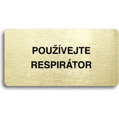ACCEPT Piktogram POUŽÍVEJTE RESPIRÁTOR - zlatá tabulka - černý tisk bez rámečku