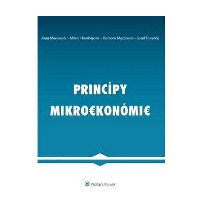 Princípy mikroekonómie - Marasová Jana Horehájová Mária Horeháj Jozef Mazúrová Barbora