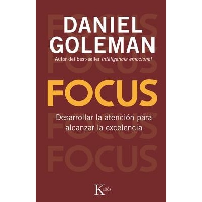 Focus : Desarrollar La Atencion Para Alcanzar La Excelencia Goleman DanielPaperback