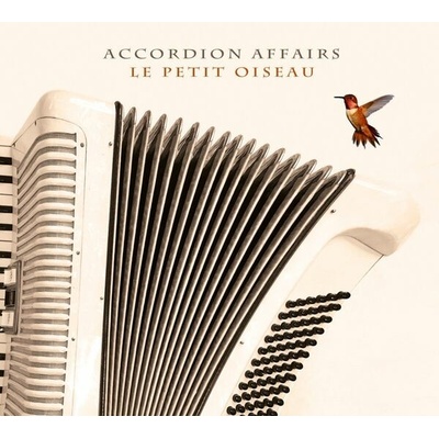 Accordion Affairs - Le Petit Oiseau CD