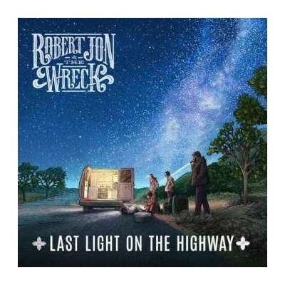 Robert Jon & The Wreck - Last Light On The Highway LP