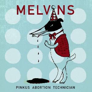 Melvins - Pinkus Abortion Technician (Coloured) (2 x 10") (0689230020813)