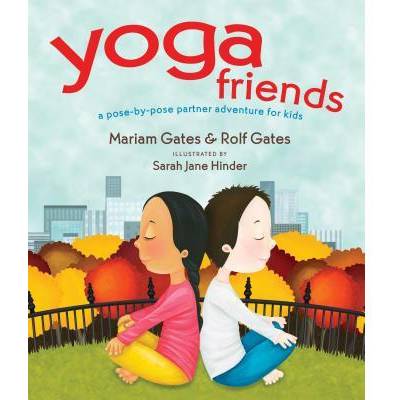 Yoga Friends | Mariam Gates, Rolf Gates, Sarah Jane Hinder