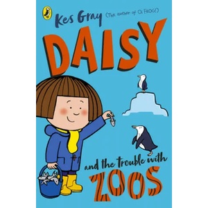 Daisy and the Trouble with Zoos | KES GRAY (ISBN: 9781782959656)