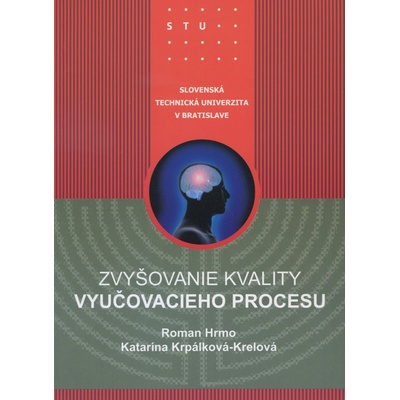 Zvyšovanie kvality vyučovacieho procesu - Roman Hrmo, Katarína Krpálková-Krelová