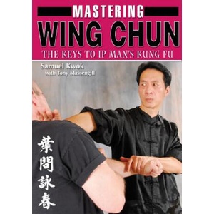 Mastering Wing Chun Kung Fu | Samuel Kwok, Tony Massengill (ISBN: 9781933901770)