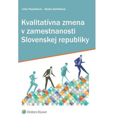 Kvalitatívna zmena v zamestnanosti Slovenskej republiky - Iveta Pauhofová