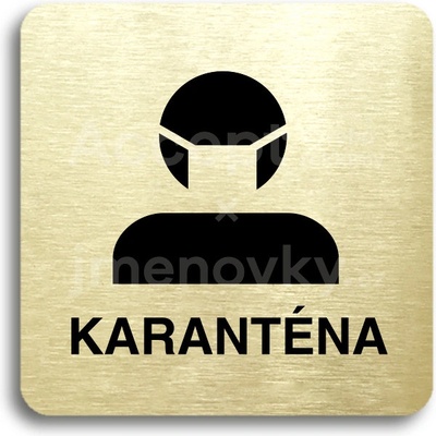 ACCEPT Piktogram karanténa II - zlatá tabulka - černý tisk bez rámečku