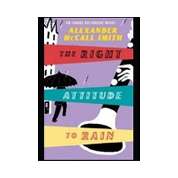 The Right Attitude to Rain - Alexander McCall Smith