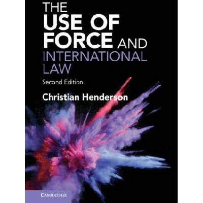 Use of Force and International Law | Christian Henderson