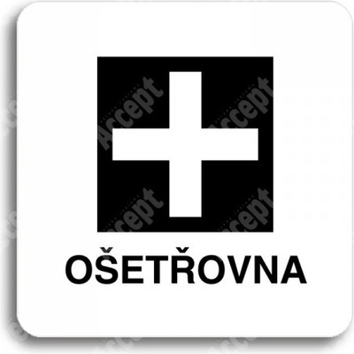 ACCEPT Piktogram ošetřovna - bílá tabulka - černý tisk bez rámečku