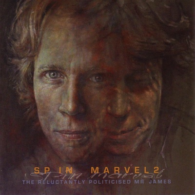 Spin Marvel - The Reluctantly Politicised Mr James