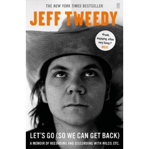 Let's Go (So We Can Get Back) | Jeff Tweedy (ISBN: 9780571330515)