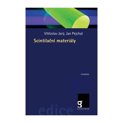 Scintilační materiály - Jarý Vítězslav Pejchal Jan