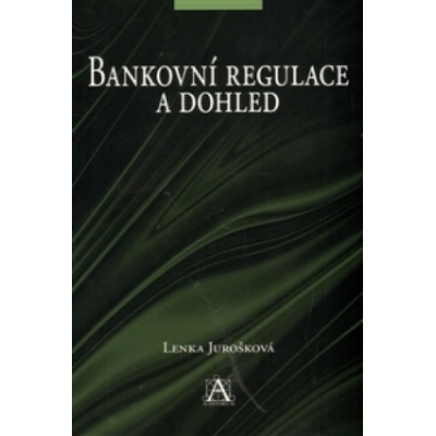 BANKOVNÍ REGULACE A DOHLED