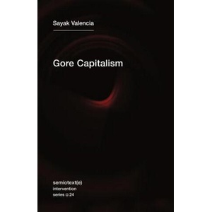 Gore Capitalism | Sayak Valencia, John Pluecker (ISBN: 9781635900125)