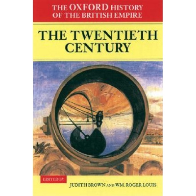 Oxford History of the British Empire: Volume IV: The Twentieth Century | Judith Brown