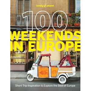 Lonely Planet 100 Weekends in Europe (ISBN: 9781837583102)