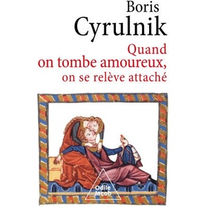 Quand on tombe amoureux, on se relève attaché | Boris Cyrulnik (ISBN: 9782415005191)