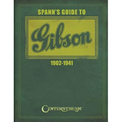 Spann's Guide to Gibson 1902-1941 | Joseph E. Spann