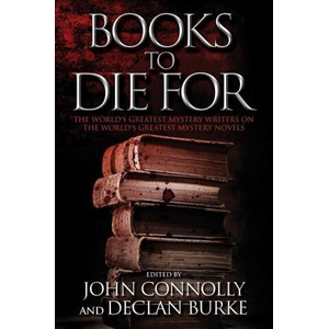 Books to Die for: The World's Greatest Mystery Writers on the World's Greatest Mystery Novels (ISBN: 9781476710365)